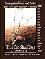 Genealogy of the Hunt, Bowater, Woolman and Mendenhall : This Too Shall Pass: Vol. III 1975674103 Book Cover