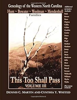 Paperback Genealogy of the Hunt, Bowater, Woolman, Mendenhall Families: This Too Shall Pass: Vol. III Book