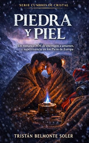 Piedra y piel: Un romance MM de supervivencia y proximidad forzada en los Picos de Europa (Cumbres de cristal nº 1)