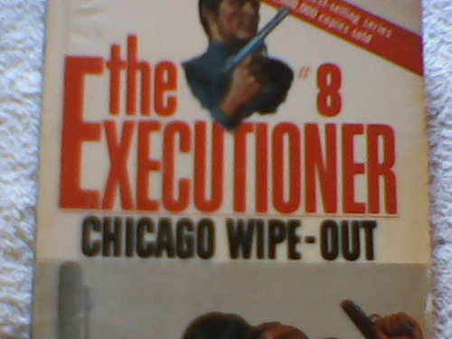 The Executioner # 8 Chicago Wipe-Out: Pendleton, Don: 9780523403069 ...
