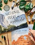 National Parks in Watercolor: Capture America's Majestic Beauty with 25 Easy Projects
