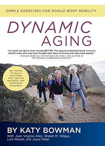 Cover of Dynamic Aging: Simple Exercises for Whole-Body Mobility