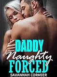 DADDY NAUGHTY FORCED: Explicit Forbidden & Dirty Filthy Rough Sexy Short Stories: Threesome, Soft Domination, Virgin, Hot Wife Swap, Alpha, BDSM, Age Gap Menage, Dark Romance (English Edition)