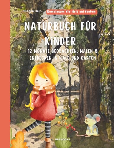 Naturbuch für Kinder: Die Jahreszeiten Beobachten, Malen & Entdecken in Wald und Garten