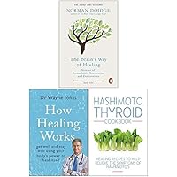 The Brain&rsquo;s Way of Healing, How Healing Works, Hashimoto Thyroid Cookbook 3 Books Collection Set