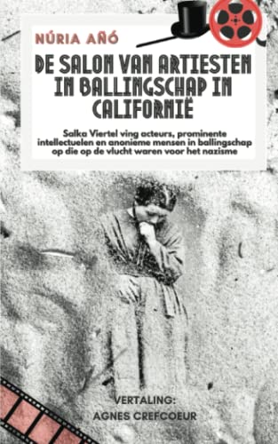 De salon van artiesten in ballingschap in Californië: Salka Viertel ving acteurs, intellectuelen en anonieme op die op de vlucht waren voor het nazisme