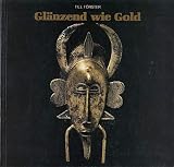senufo editions  Glänzend wie Gold: Gelbguss bei den Senufo Elfenbeinküste (Veröffentlichungen des Museums für Völkerkunde Berlin. Abt. Afrika)