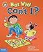 But Why Can't I?: A book about rules (Our Emotions and Behavior)
