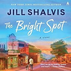 The Bright Spot Audiolibro Por Jill Shalvis arte de portada