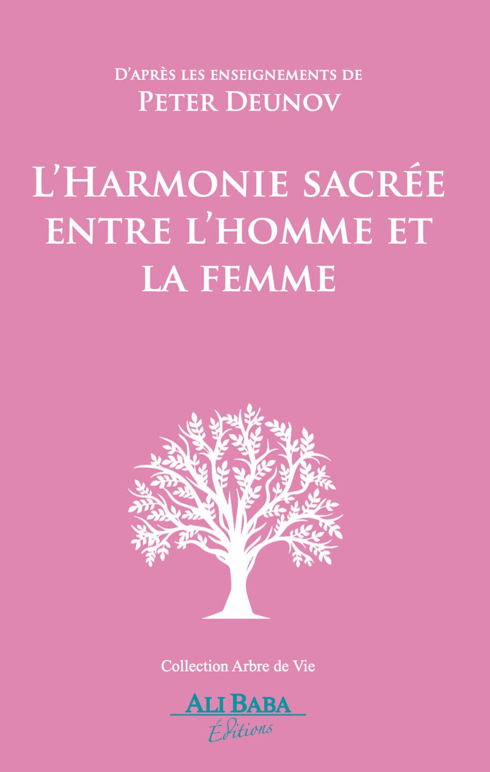 L’Harmonie sacrée entre l’homme et la femme: D’après les enseignements de Peter Deunov (L'Arbre de Vie)