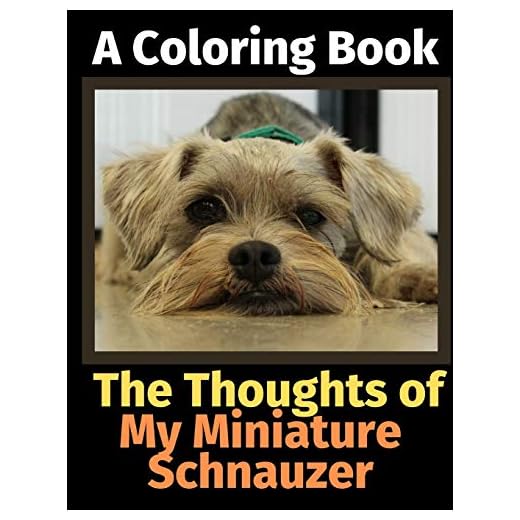 The Thoughts of My Miniature Schnauzer: A Coloring Book