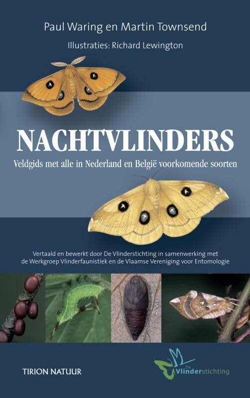 Nachtvlinders: veldgids met alle in Nederland en België voorkomende soorten