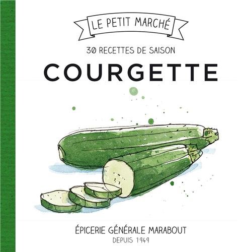 Télécharger Courgette 30 recettes de saison Livre PDF Gratuit