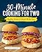 30-Minute Cooking for Two: Healthy Dishes Without All the Fuss