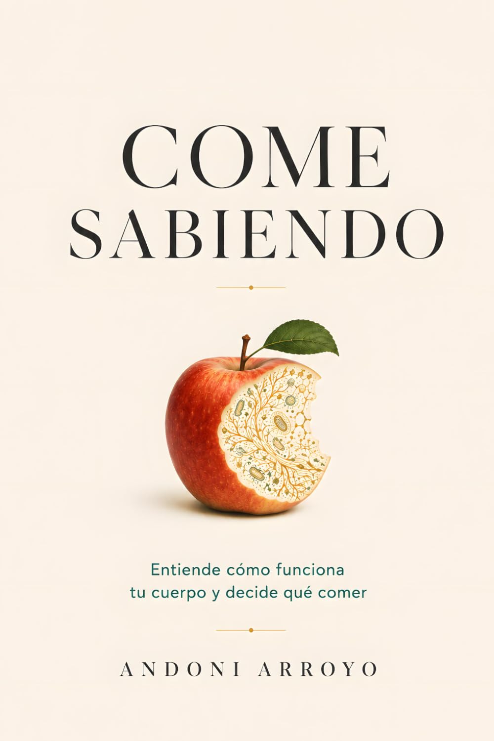 Come sabiendo: Todo lo que necesitas entender sobre tu cuerpo para no depender de nadie