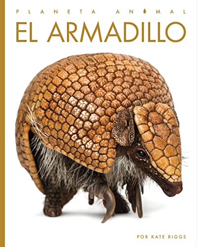 El armadillo (Planeta animal) (Spanish Edition)