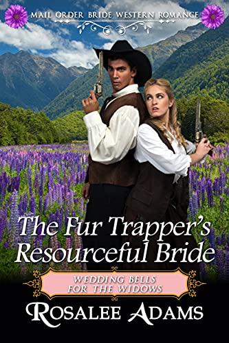 The Fur Trapper's Resourceful Bride: Historical Western Romance (Wedding Bells for the Widows Book 4)