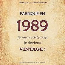 Download Le livre d'or de mon anniversaire, Fabriqué en 1989 Je ne Vieillis pas, je deviens Vintage !: Joyeux Anniversaire 30 ans, 26 pages, Format carré 21,59 x 21,59 cm PDF