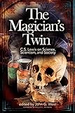 The Magician's Twin: C.S. Lewis on Science, Scientism, and Society