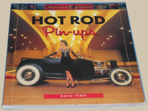 Hot Rod Pin-ups 0760332010 Book Cover