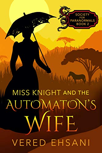 Miss Knight and the Automaton's Wife (Society For Paranormals Book 2)