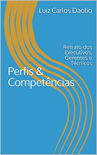 Perfis & Competências: Retrato dos Executivos