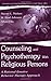 Counseling and Psychotherapy With Religious Persons: A Rational Emotive Behavior Therapy Approach (Personality & Clinical Psychology)