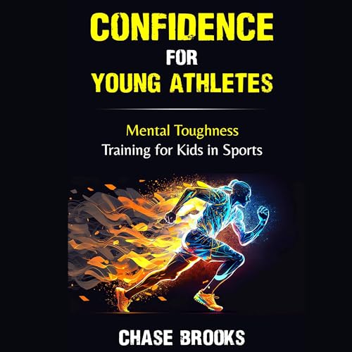 Confidence for Young Athletes Mental Toughness Training