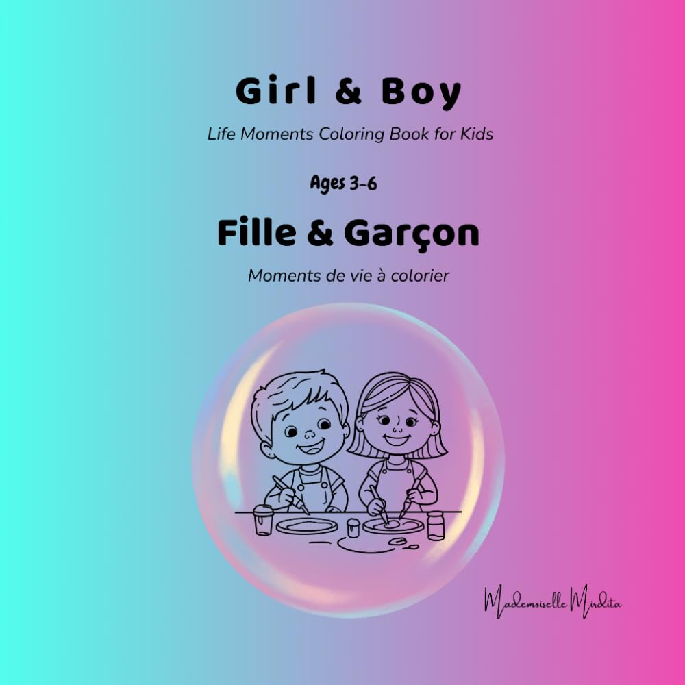 Girl & Boy - Fille & Garçon: Life Moments Coloring Book for Kids - Moments de vie à colorier (Mademoiselle Mirdita)