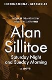 Saturday Night and Sunday Morning: A Novel (The Seaton Novels)