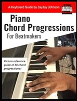 Piano Chord Progressions: For Beatmakers 1655146327 Book Cover