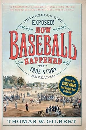Book cover How Baseball Happened: Outrageous Lies Exposed! The True Story Revealed