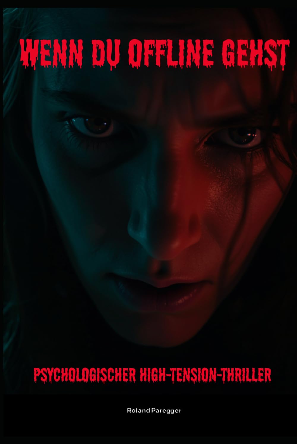 Wenn Du offline gehst: Psychologischer High-Tension-Thriller