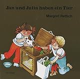 jan und julia margret rettich  Jan und Julia haben ein Tier (Jan + Julia)