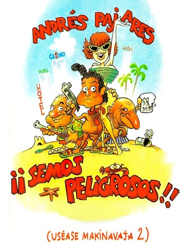 ¡Semos peligrosos! (Uséase Makinavaja 2)