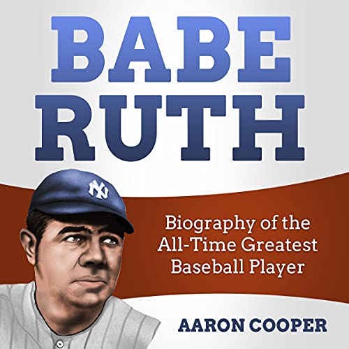 Babe Ruth Biography of the AllTime Greatest Baseball