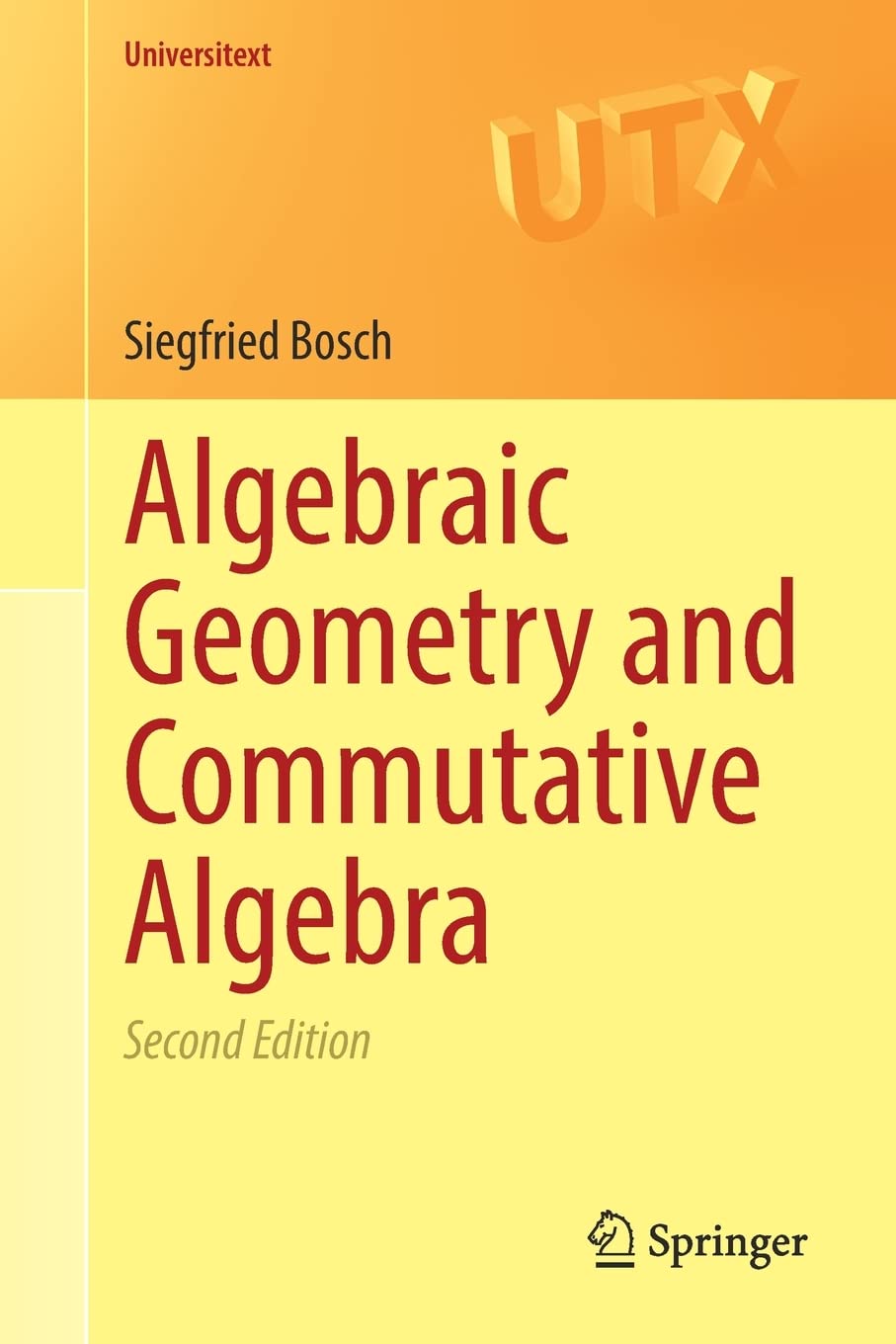 Algebraic Geometry and Commutative Algebra (Universitext)