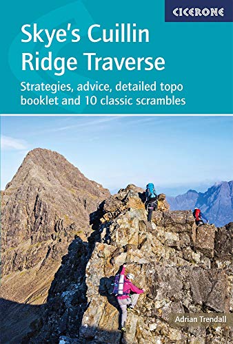 Skye's Cuillin Ridge Traverse: Strategies, Advice, Detailed Topo Booklet and 10 Classic Scrambles Livre PDF Gratuit