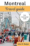 Montreal travel guide: Complete and updated vacation companion for tourists and new visitors (quebec city alone and family guide 2025 Book 1)