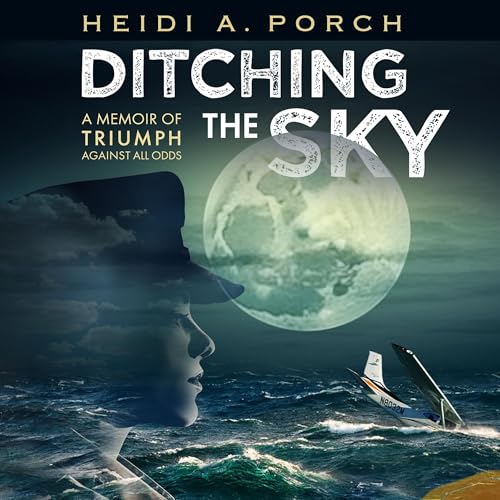 Ditching the Sky by Heidi A Porch episode artwork