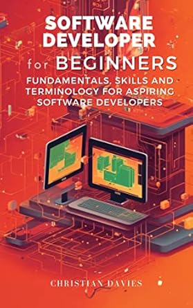 Amazon.com: Software Developer for Beginners: Fundamentals, Skills and ...
