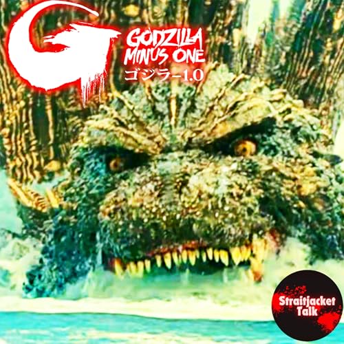 Page de couverture de Godzilla Minus One (2023): Straitjacket Talk