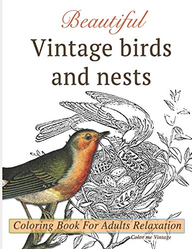 Beautiful vintage birds and nests: Coloring book for adults relaxation