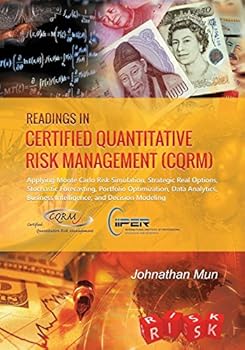 Paperback Readings in Certified Quantitative Risk Management (CQRM): Applying Monte Carlo Risk Simulation, Strategic Real Options, Stochastic Forecasting, Portf Book