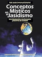 CONCEPTOS MÍSTICOS EN EL JASIDISMO UNA INTRODUCCIÓN A LOS CONCEPTOS Y DOCTRINAS DE LA CABALÁ 9879107470 Book Cover