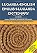 Luganda-English and English-Luganda Dictionary: With Notes on Luganda Grammar