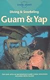 Diving and Snorkeling: Guam & Yap (Diving & Snorkeling Guides - Lonely Planet)