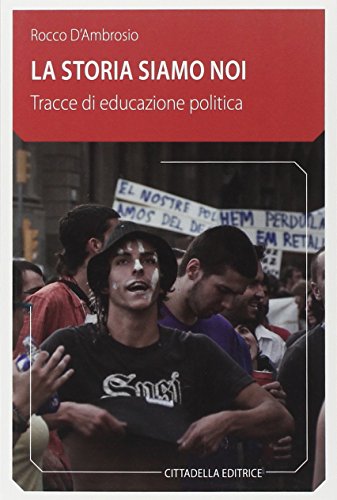 La storia siamo noi. Tracce di educazione politica