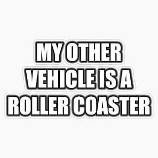 My Other Vehicle is A Roller Coaster Vinyl Decal Sticker Car Waterproof Car Decal Bumper Sticker 5"