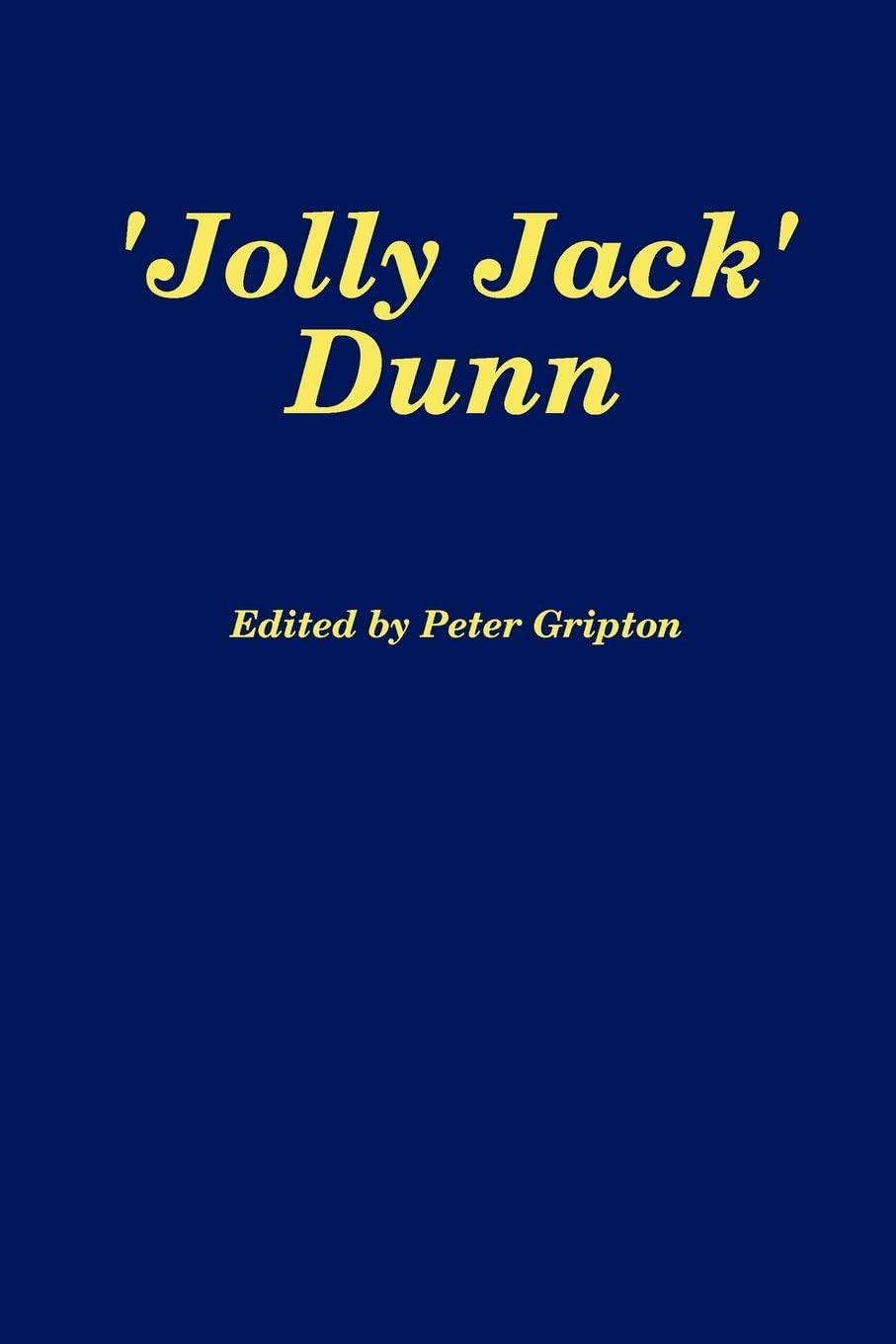 "Jolly Jack" Dunn: 1923-2004